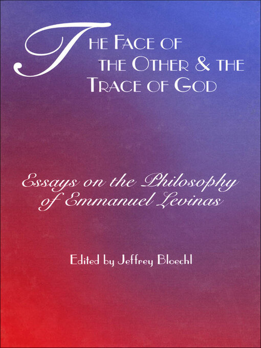 Title details for The Face of the Other & the Trace of God by Jeffrey Bloechl - Available